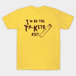 I'm on the Ta-Keto Diet T-Shirt